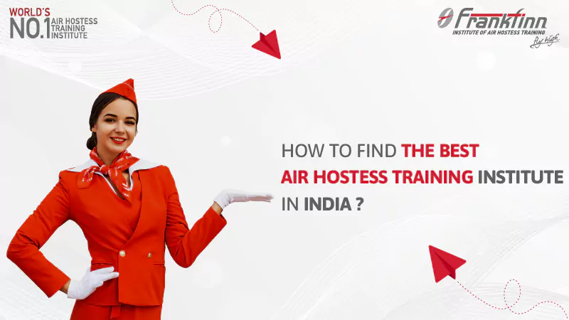 How to find the best Air Hostess Training Institute in India?